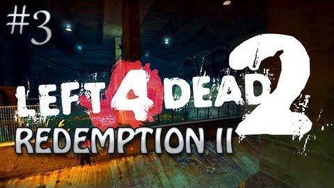 Left 4 Dead 2: Redemption II Part 3 - Volcano Burrito