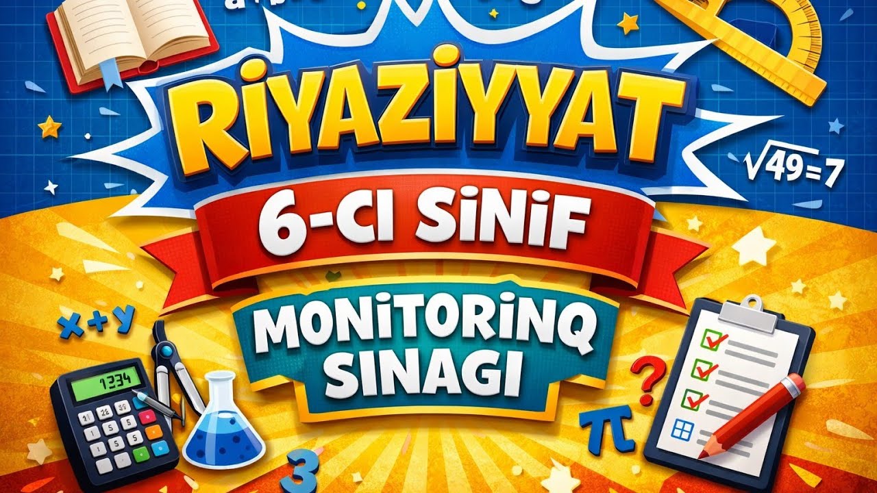 6-ci sìnif RİYAZİYYAT monitorinq sınaq imtahanı 