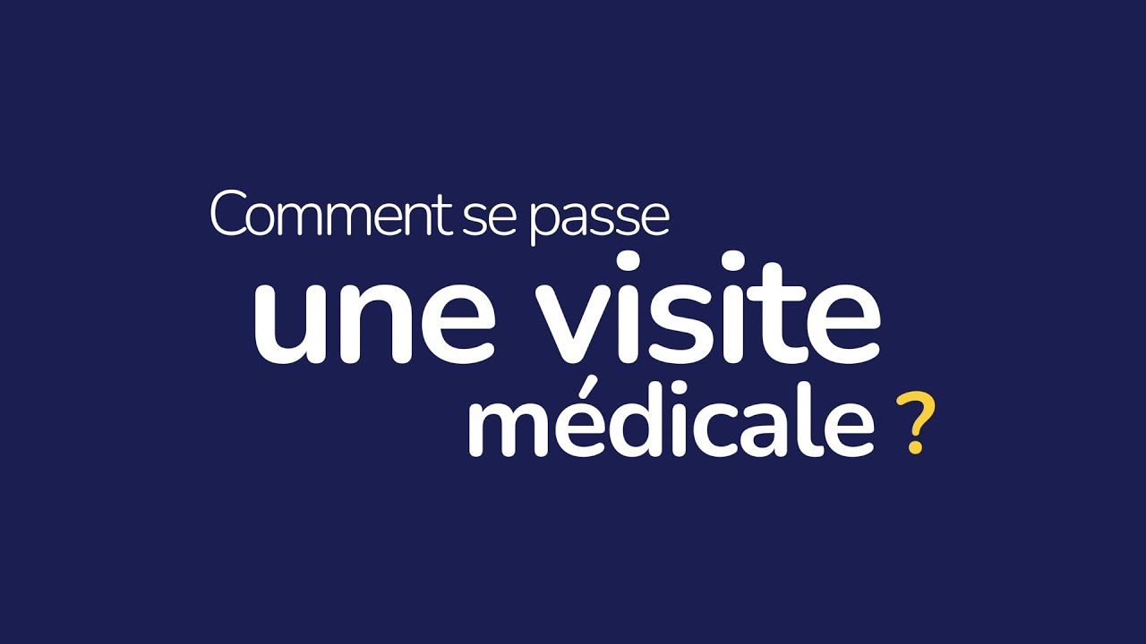 Comment se passe une visite médicale ?