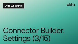 Connector Builder: Settings (3/15) | Workflows Tutorial Profile