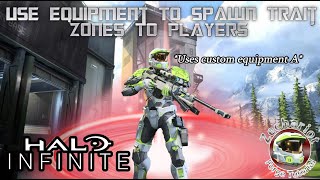 Use Equipment To Spawn Trait Zones To Players | Halo Infinite Forge Tutorial