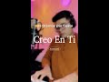 Creo en ti  anthony arauz cover