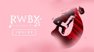 [Lyrics] Inside | RWBY Volume 9 Opening