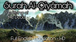Surah Al-Qiymah | The Rising of the Dead | Full English Translation HD | Quran English Translation