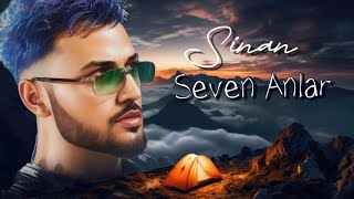 Sinan - Seven Anlar