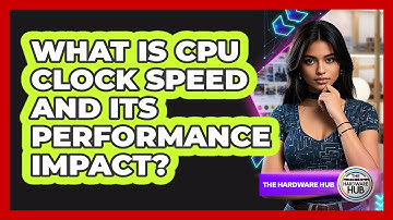 What Is CPU Clock Speed And Its Performance Impact? - The Hardware Hub