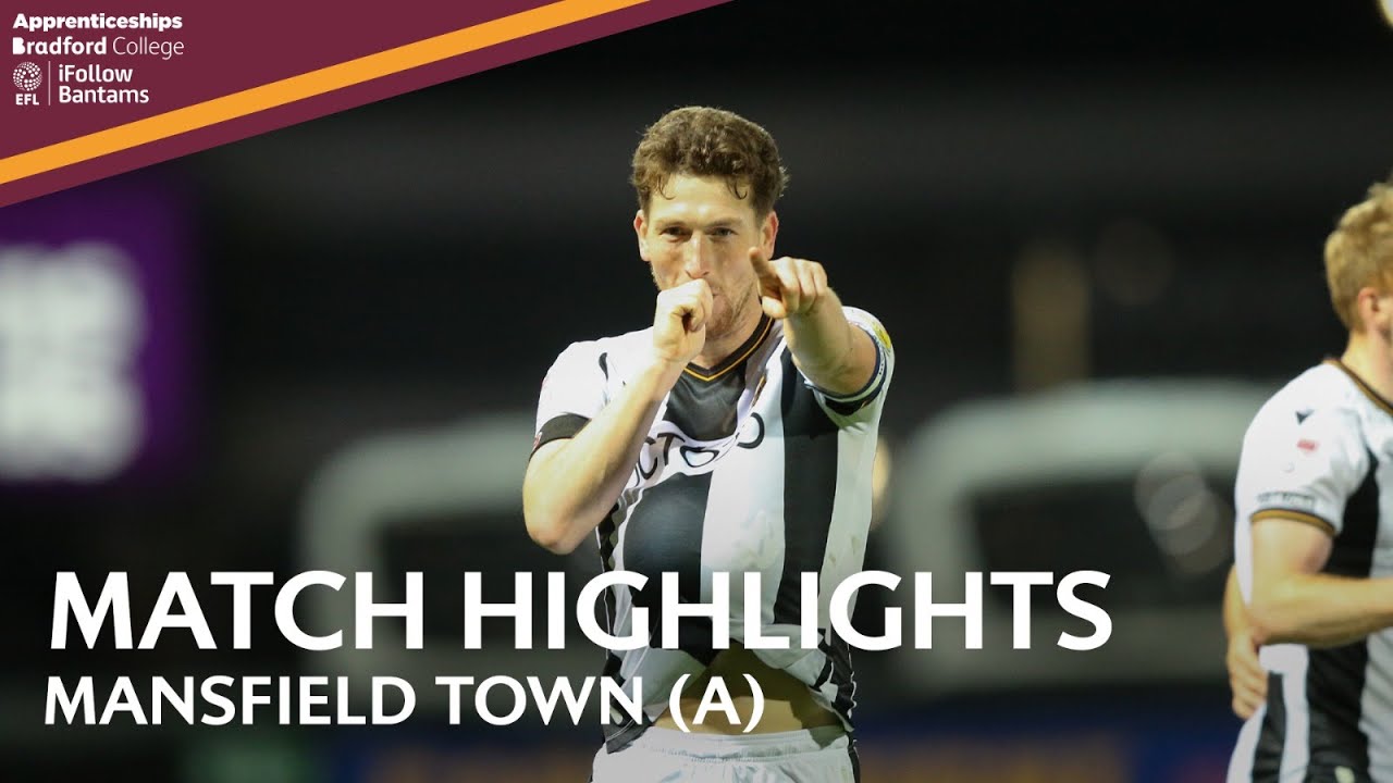 MATCH HIGHLIGHTS Bradford City v Mansfield Town YouTube