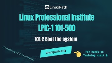 LPIC-1 (101-500) Exam Full Course - Lesson 101.2 Boot the system