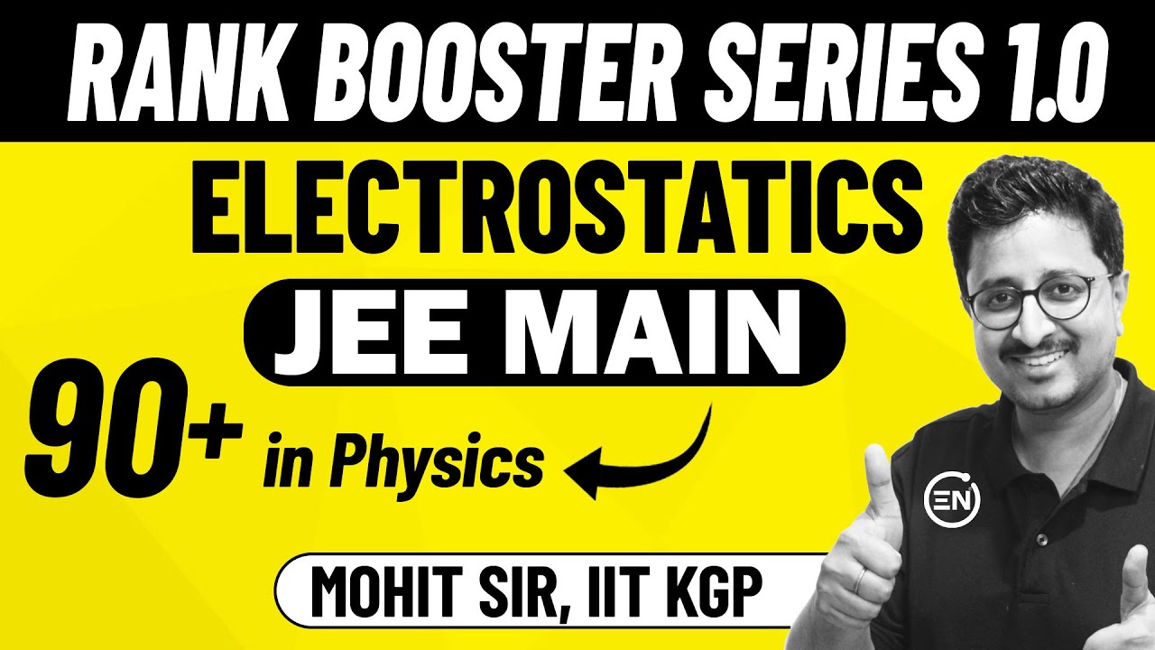 JEE 2026: Electrostatics | Rank Booster Series 1.0 | Target 90+ in Physics | Mohit Sir | Eduniti