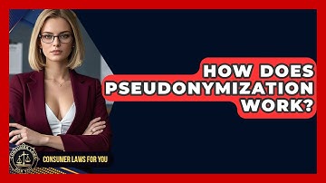 How Does Pseudonymization Work? - Consumer Laws For You