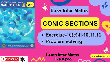 Conic Sections Ex 10(c) -II-10,11,12 Prob Solv,Chapter-10, 1st Year Inter Maths  @EasyInterMaths