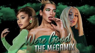 We're Good The Megamix | Ft. Dua Lipa, Ariana Grande, Ava Max, Lizzo & More (By Joshuel Mashups)