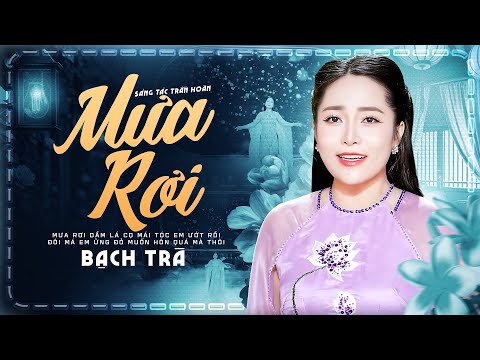 Mưa Rơi - Bạch Trà || Sáng tác Trần Hoàn