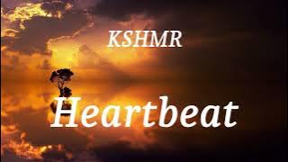 KSHMR - Heartbeat (lyrics)