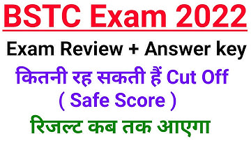 Bstc answer key 2022 | Bstc expected cut off 2022 | Bstc result date 2022