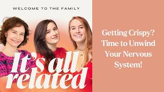 Getting Crispy? Time to Unwind Your Nervous System! | It’s All Related Podcast with Sonia Choquette