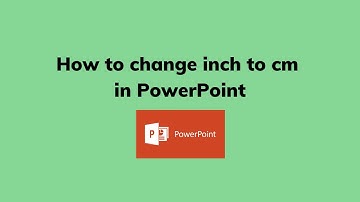 How to change inch to cm in PowerPoint