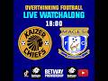 21 MARCH 2026 Kaizer Chiefs Vs Magesi Betwaypremiership mp3