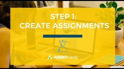 Step 1: Create Assignments