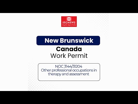 New Brunswick NOC 3144/31204 Other professional occupations in therapy and assessment Work Permits