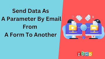 How To Send Data As A Parameter By Email From A Form To Another Form In Zoho