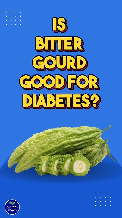 Is Bitter Gourd Good For Diabetes lowerbloodsugar bittergourd is-bitter-gourd-good-for-diabetes-lowerbloodsugar-bittergourd