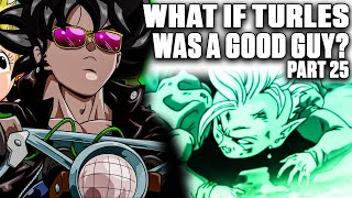 What If Turles Turned Good? 25