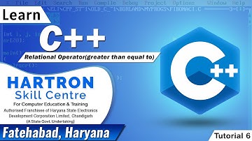 C++| Tutorial 6 | Relational Operator(greater than equal to) | HARTRON SKILL CENTRE FATEHABAD