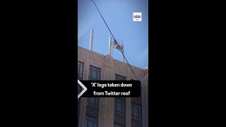 'X' logo taken down from Twitter roof after San Francisco squabble