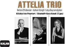 Attelia Trio - Kütahya'nın Pınarları/Eklemedir Koca Konak (E’geo) I Attelia Trio © 2023 Kalan Müzik Resimi