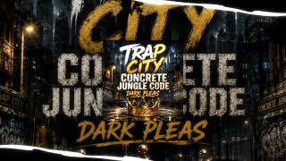 TRAPCITY - CONCRETE JUNGLE CODE |  (dark pleas) 2026 🎧