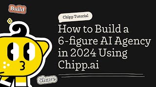 How to build a 6-figure AI agency in 2024 using Chipp.ai
