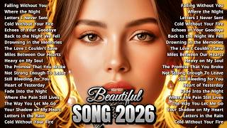 Beautiful Love Songs 2026 💖 | Easy-Listening Romantic Ballads &amp; Emotional Playlist