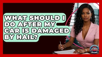 What Should I Do After My Car Is Damaged By Hail? - Auto Coverage Explained