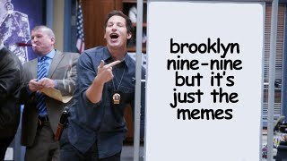 Brooklyn Nine-Nine but it's just all the memes | Comedy Bites
