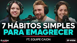 7 hábitos simples para começar a emagrecer | CAION CAST #06