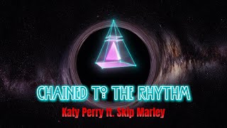 Chained To The Rhythm - Katy Perry ft. Skip Marley Lyrics/Viet