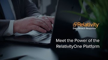 Relativity Data Breach Response | Meet the Power of the RelativityOne Platform