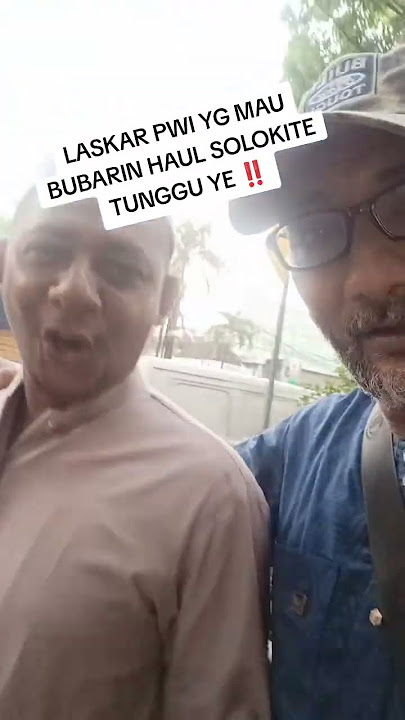 LASKAR PWI YG MAU BUBARIN HAUL SOLO KITE TUNGGU YE ‼️
