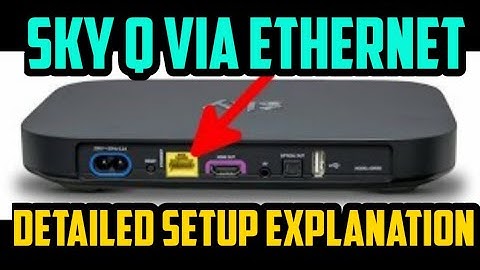 How to connect Sky Q via Ethernet Cable - a detailed setup guide