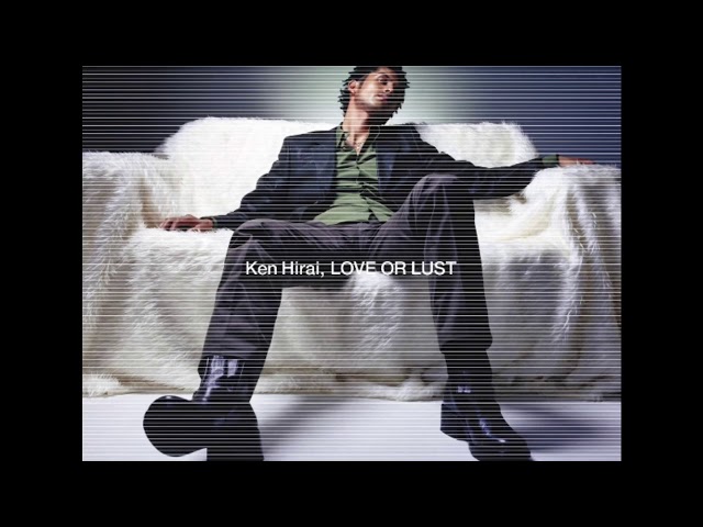 LOVE OR LUST (V.I.P remix)平井堅