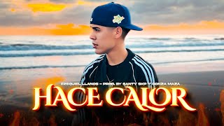 Ezequiel Llanos "HACE CALOR" (Prod. Santi Skp x Gonza Maza)