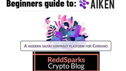 Beginners guide to Aiken & Cardano