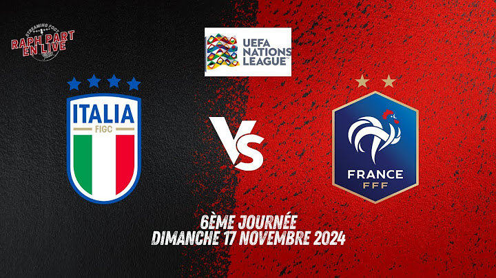 LIGUE DES NATIONS / 6ème Journée : Italie - France