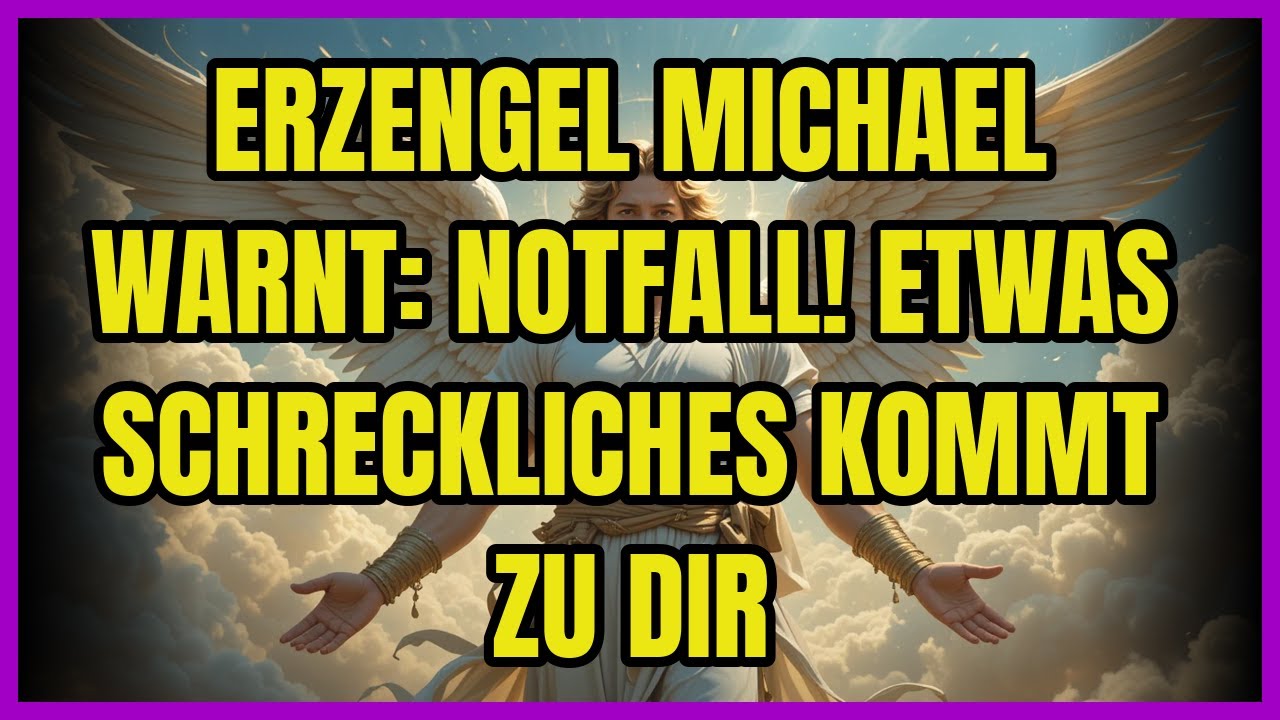 ⚡ ERZENGEL MICHAEL WARNT: NOTFALL! ETWAS SCHRECKLICHES KOMMT ZU DIR