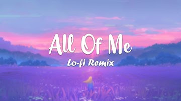 All of Me - John Legend (Nomecy & Luciana Zogbi) / Lofi Remix