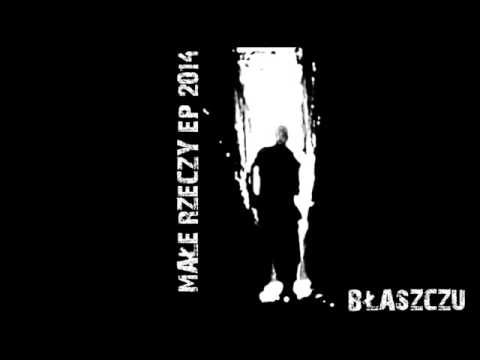 Błaszczu - Małe rzeczy(Ozet Remix)