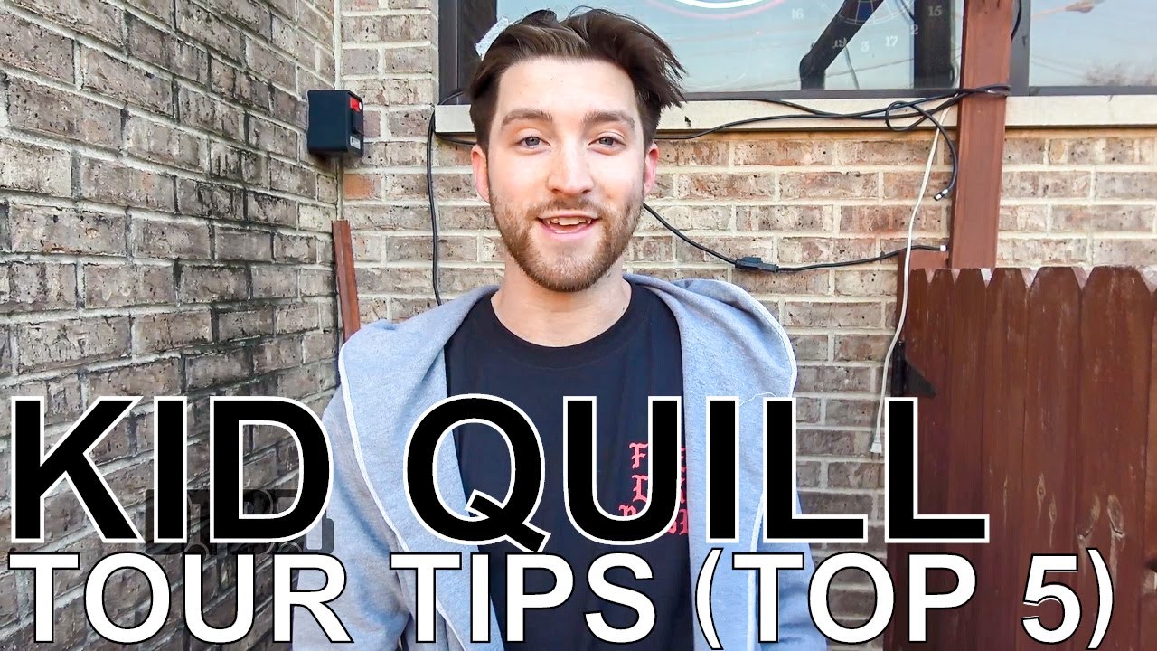 Kid Quill - TOUR TIPS (Top 5) Ep. 614