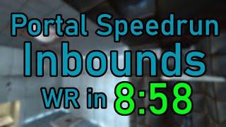 Portal Inbounds Speedrun in 8:58 - WORLD RECORD