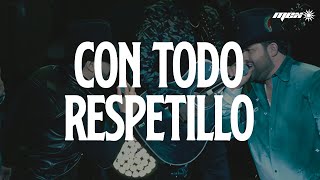Joss Favela, Luis R Conriquez - Con Todo Respetillo (Letra)